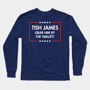 Tish James - Grab Him By THe Wallet (blue) Long Sleeve T-Shirt